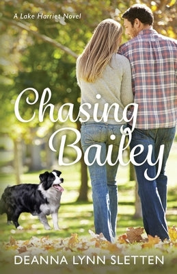 Chasing Bailey: A Lake Harriet Novel by Sletten, Deanna Lynn
