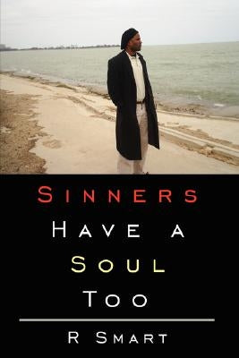 Sinners Have a Soul Too by Smart, R.