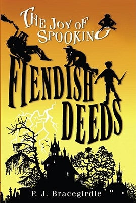 Fiendish Deeds, 1 by Bracegirdle, P. J.