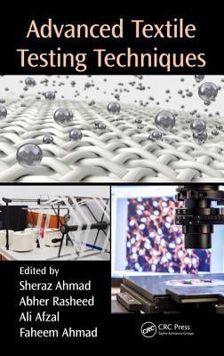 Advanced Textile Testing Techniques by Ahmad, Sheraz