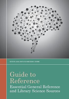 Guide to Reference in Essential General Reference and Library Science Sources by American Library Association