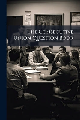 The Consecutive Union Question Book by Anonymous