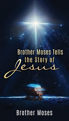 Brother Moses Tells the Story of Jesus by Moses, Brother