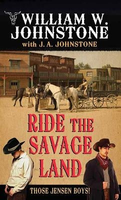 Ride the Savage Land by Johnstone, William W.