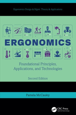 Ergonomics: Foundational Principles, Applications, and Technologies, Second Edition by McCauley, Pamela