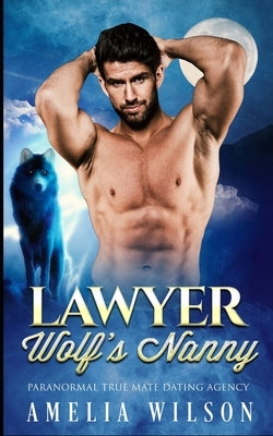 Lawyer Wolf's Nanny: Wolf Shifter Romance by Wilson, Amelia