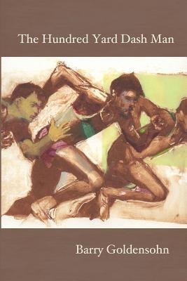 The Hundred Yard Dash Man: New and Selected Poems by Goldensohn, Barry