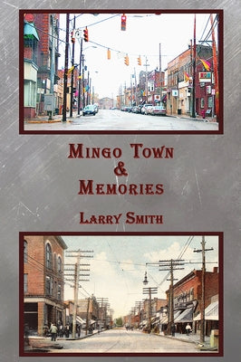 Mingo Town & Memories by Smith, Larry R.