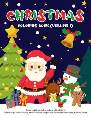 Christmas Coloring Book (Volume 1): Coloring Sheets for kids and toddlers featuring Santa Clause, Snowman, Rudolph the Red Nose Reindeer, Elf and more by Designs, Happyme