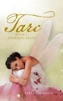 Tarc: Book 1: Journeys Begin by Gordon, Riese