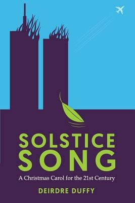 Solstice Song: A Christmas Carol for the 21st Century by Duffy, Deirdre
