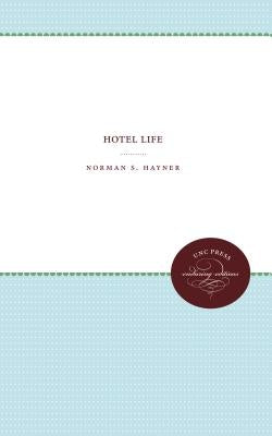 Hotel Life by Hayner, Norman S.