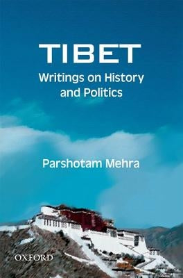 Tibet: Writings on History and Politics by Mehra, Parshotam