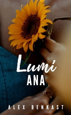 Lumiana (A Rebels Like Us Novel) by Benkast, Alex