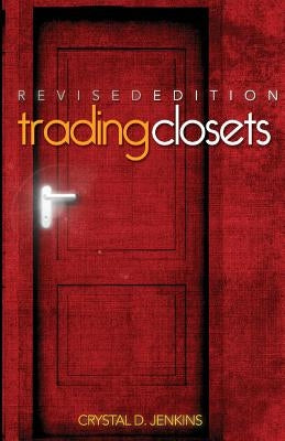 Trading Closets Revised Edition: Out of Darkness Into His Marvelous Light by Jenise, Mona