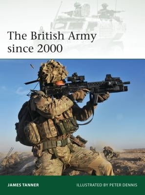 The British Army Since 2000 by Tanner, James