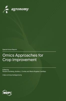 Omics Approaches for Crop Improvement by Yockteng, Roxana