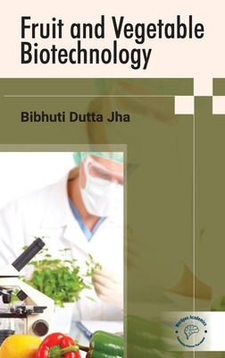 Fruit and Vegetable Biotechnology by Jha, Bibhuti Dutta