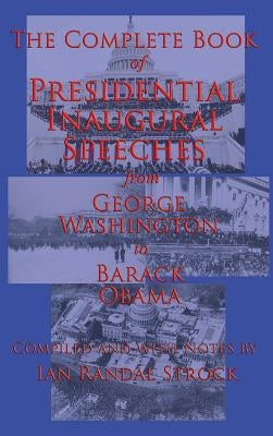 The Complete Book of Presidential Inaugural Speeches by Washington, George