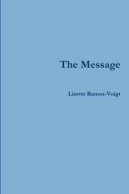 The message by Ramos-Voigt, Lisette
