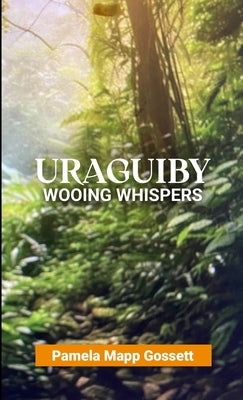 Uraguiby: Learning to Trust the Voice Within by Mapp Gossett, Pamela
