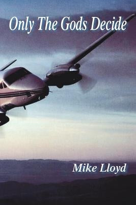 Only the Gods Decide by Lloyd, Mike
