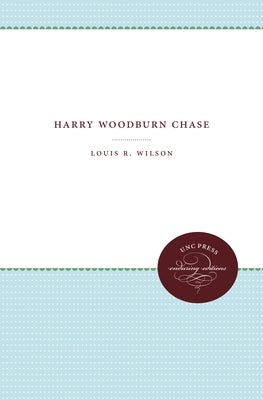 Harry Woodburn Chase by Wilson, Louis R.
