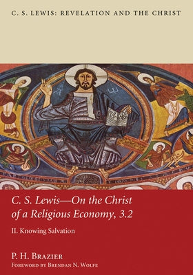 C.S. Lewis-On the Christ of a Religious Economy, 3.2 by Brazier, P. H.