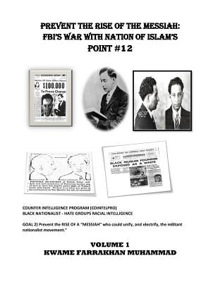 Prevent The Rise of The Messiah: FBI's War with Nation of Islam's Point # 12 by Muhammad, Kwame Farrakhan