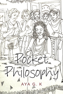 Pocket Philosophy by G. K., Aya