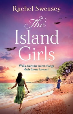 The Island Girls by Sweasey, Rachel