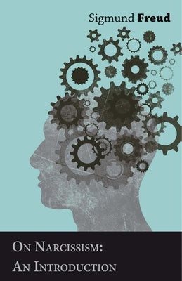 On Narcissism: An Introduction by Freud, Sigmund