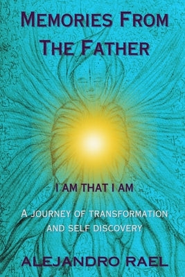 Memories from the Father by Rael, Alejandro