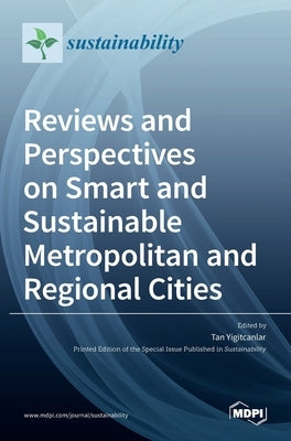 Reviews and Perspectives on Smart and Sustainable Metropolitan and Regional Cities by Yigitcanlar, Tan