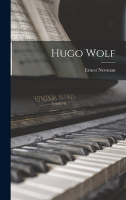 Hugo Wolf by Newman, Ernest
