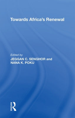 Towards Africa's Renewal by Senghor, Jeggan C.