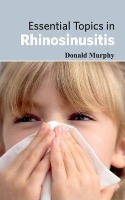 Essential Topics in Rhinosinusitis by Murphy, Donald