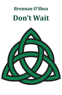 Don't Wait by O'Shea, Brennan