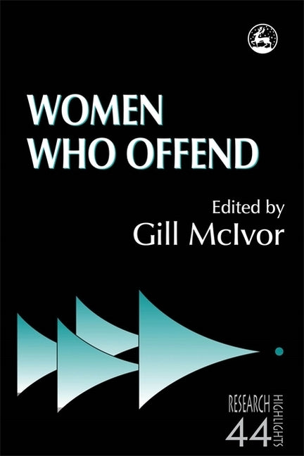 Women Who Offend by McIvor, Gill