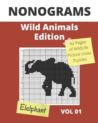 NONOGRAMS, Wild Animals Edition: Nonogram Puzzle Books, Griddlers Logic Puzzles Black and White for Adults also Known as Hanjie or Picross Puzzle Book by Bottlerz, Happy