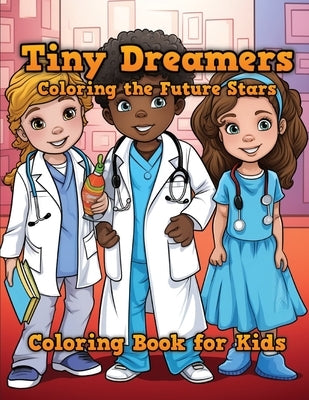 Tiny Dreamers: Coloring Book for Kids by Hazra, A.