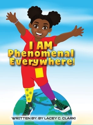 I AM Phenomenal Everywhere! by Clark, Lacey C.