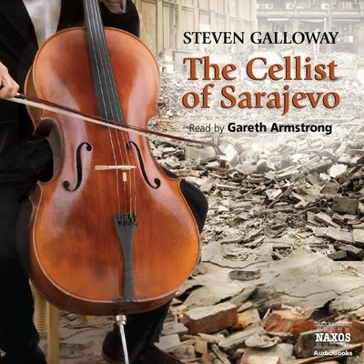 The Cellist of Sarajevo by Galloway, Steven