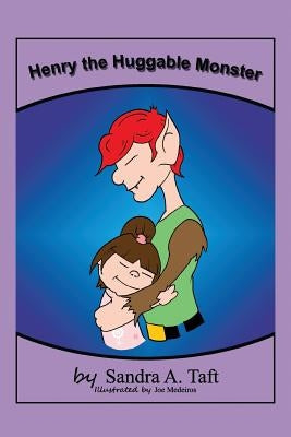 Henry the Huggable Monster by Taft, Sandra a.