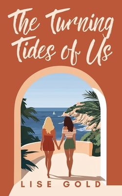 The Turning Tides of Us by Gold, Lise