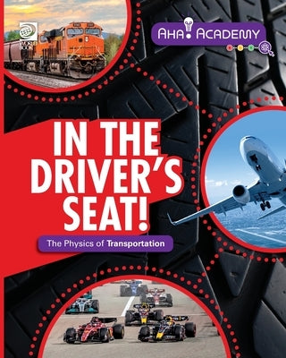 In the Driver's Seat! The Physics of Transportation by Ringstad, Arnold