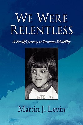 We Were Relentless by Levin, Martin J.