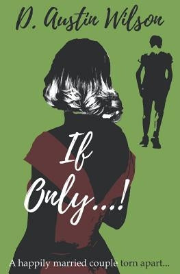 If Only...! by Wilson, D. Austin