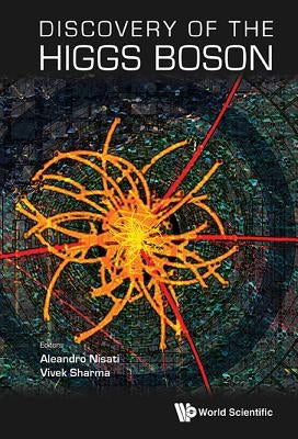 Discovery of the Higgs Boson by Nisati, Aleandro