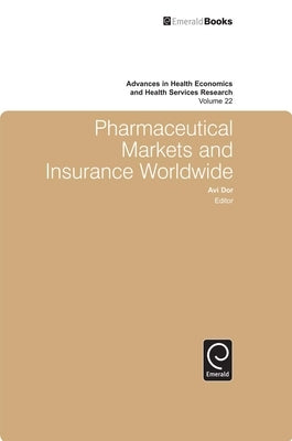 Pharmaceutical Markets and Insurance Worldwide by Grossman, Michael